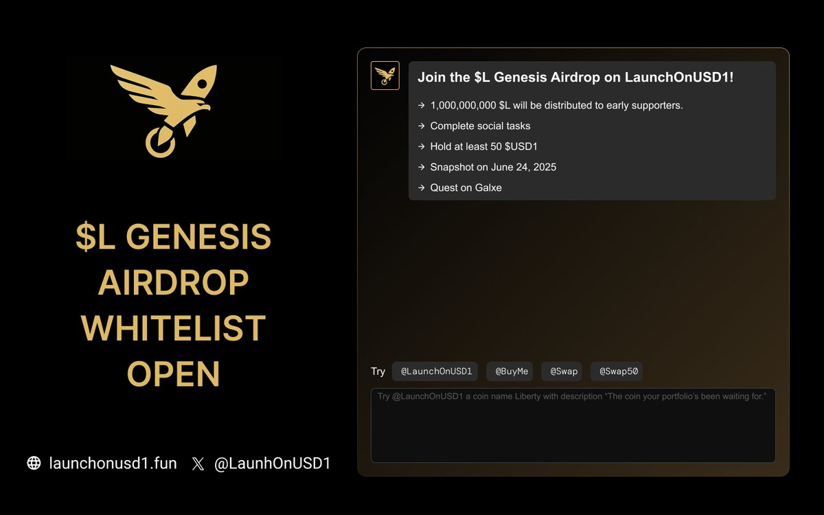 Pi AI (@piai_) on Twitter photo Join the $L Genesis Airdrop on LaunchOnUSD1!
1,000,000,000 $L will be distributed to early supporters.
How to join whitelist
✅ Complete social tasks
💰 Hold at least 50 $USD1
📸 Snapshot on June 24, 2025
Quest on <a href="/GalxeQuest/">Galxe Quest</a>: app.galxe.com/quest/HVPdLaZi…
Get in early. Meme with Join the $L Genesis Airdrop on LaunchOnUSD1!
1,000,000,000 $L will be distributed to early supporters.
How to join whitelist
✅ Complete social tasks
💰 Hold at least 50 $USD1
📸 Snapshot on June 24, 2025
Quest on <a href="/GalxeQuest/">Galxe Quest</a>: app.galxe.com/quest/HVPdLaZi…
Get in early. Meme with