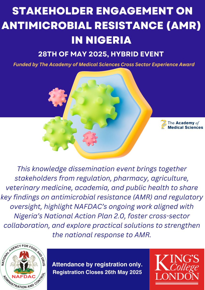 🦠 Join us for a Stakeholder Engagement on AMR in Nigeria

📅 28 May 2025
🕤 9:30 AM – 4:00 PM
📍Hybrid (Virtual &amp; NAFDAC Yaba, Lagos) 
🔗Register by 26th May to attend! >> bit.ly/43DOH6G 

Hosted by NAFDAC, <a href="/KingsCollegeLon/">King's College London</a> and funded by the <a href="/acmedsci/">Academy of Medical Sciences</a>.