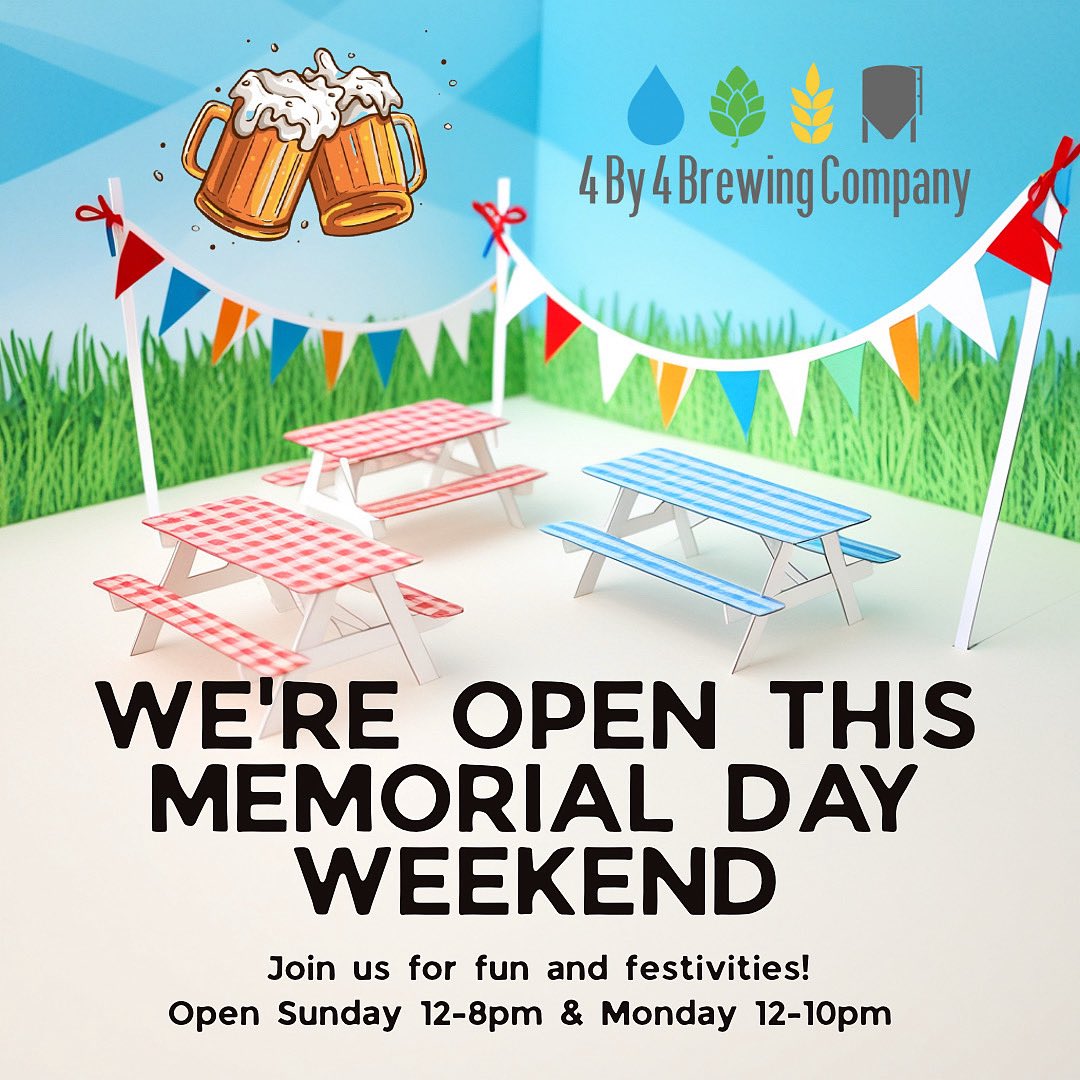 🌟 **Join Us at 4 By 4 Brewing Company!** 🌟 

We are excited to announce that we’re open today and also on Memorial Day Monday! Come celebrate the holiday with us and enjoy our delicious brews. Bring your friends and family – we can’t wait to see you!