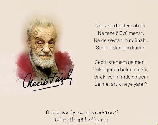 Sultanı Şuara, “Kaldırımlar Şairi” Üstad Necip Fazıl Kısakürek’i ölüm yıl dönümünde rahmetle yad ediyoruz..