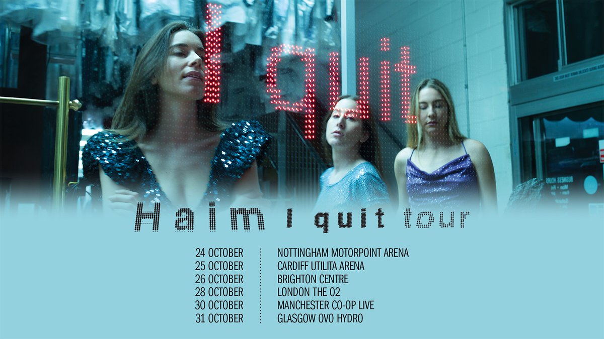 THIS AUTUMN: <a href="/HAIMtheband/">HAIM</a> will take the I quit tour across the country in support of their fourth album 🩵

Grab tickets now 👉 livenation.uk/fHmR50VHGew