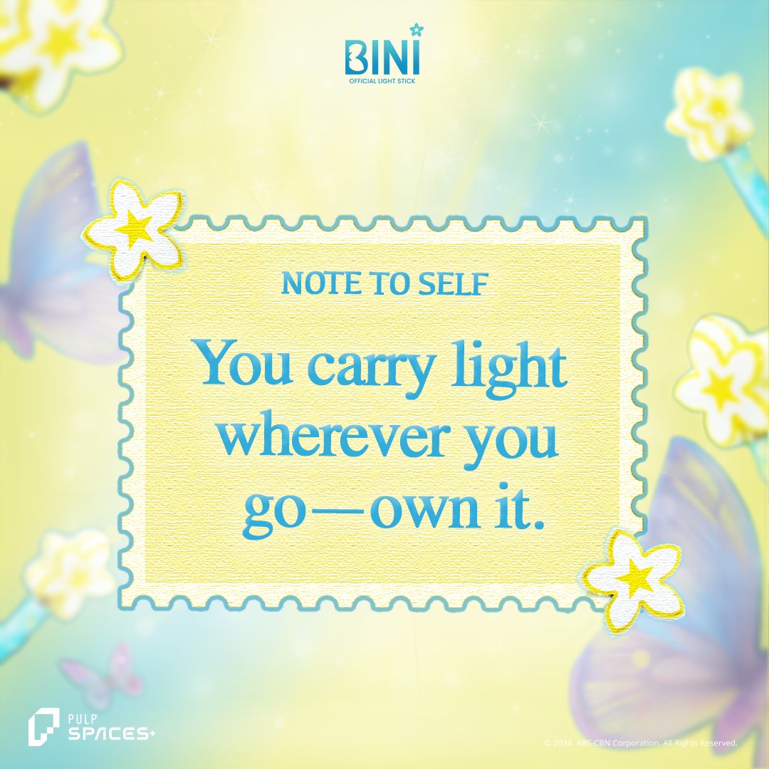 PULPSpaces's tweet image. 🌸 NOTE TO BLOOMS: Wherever you go, you bring your whole light! So be proud of how far you’ve come and own where you're headed. 

#PULPSpacesXBINI #BINILightStick #BINI