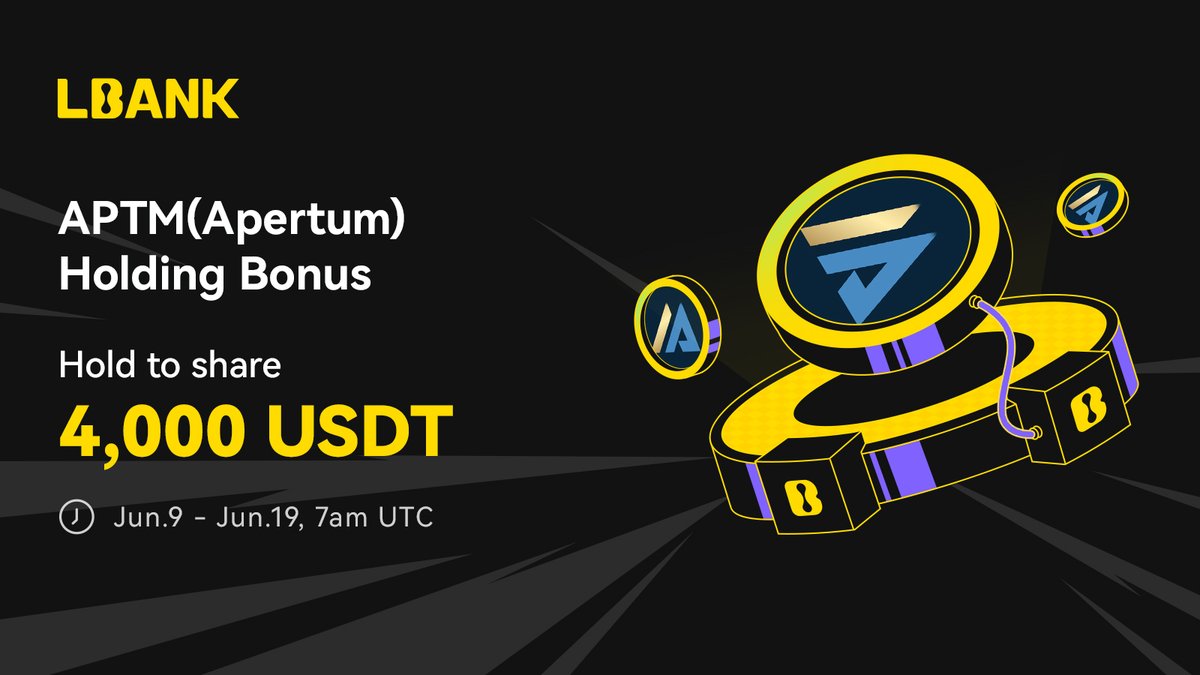 🔆APTM (Apertum) Holding Bonus! <a href="/Apertum_io/">Apertum</a>

💸 Hold to share 4,000 USDT

🔔 Jun.9 - Jun.19, 7am (UTC)

👉 Holding Now: lbank.com/trade/aptm_usd…

🔶 Details: is.gd/sEc5zE