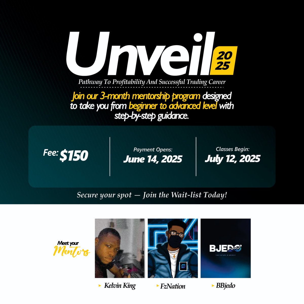 UNVEIL 2025, pathway to profitability and successful trading career

Join our 3-month mentorship program designed to take you from beginner to advanced level with step-by-step guidance.

💰 Fee: $150
🗓️ Payment Opens: June 14, 2025
📚 Classes Begin: July 12, 2025

🚀 Secure your