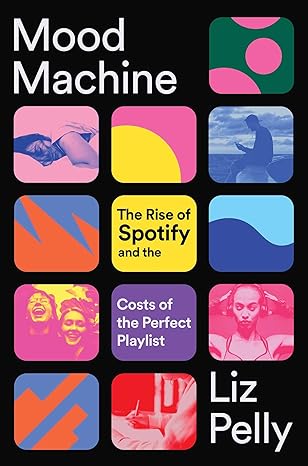플레이리스트의 역사를 뒤지다가 이런 책을 발견했다. 리즈 펠리(Liz Pelly)의 『Mood Machine: The Rise of Spotify and the Costs of the Perfect Playlis』(Atria/One Signal Publishers, 2025). “스포티파이의 어두운 역사”를 통해 스트리밍 음악 산업이 어떻게 음악의 다양성을 감소시키고