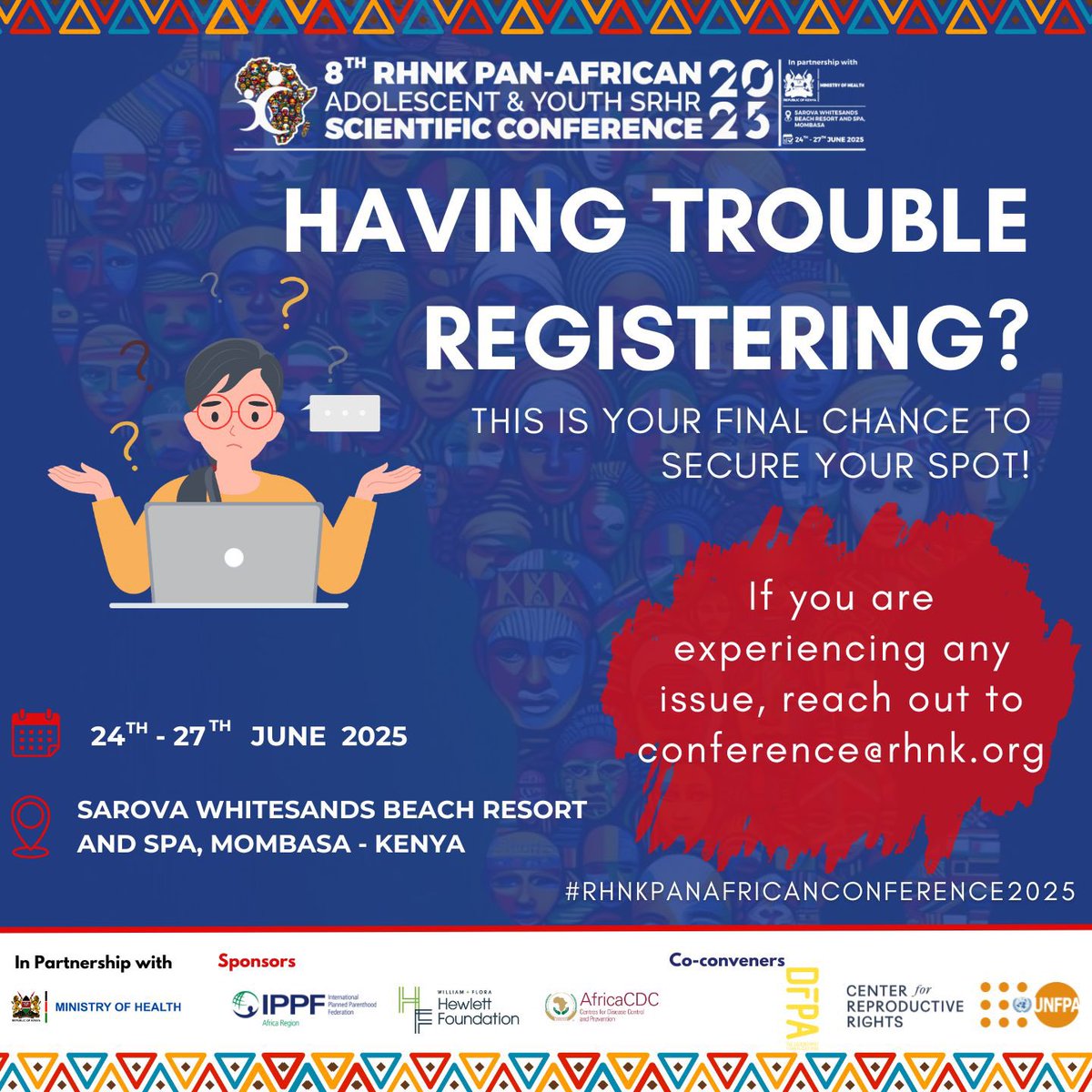 Reproductive Health Network Kenya (@rhnkorg) on Twitter photo Experiencing challenges while trying to register for the #RHNKPanAfricanConference?
For any registration issues reach out to us at conference@rhnk.org
We are here to help.
Register here: register.oxfordabstracts.com/event/74465?pr…
#RHNKConference2025 Experiencing challenges while trying to register for the #RHNKPanAfricanConference?
For any registration issues reach out to us at conference@rhnk.org
We are here to help.
Register here: register.oxfordabstracts.com/event/74465?pr…
#RHNKConference2025
