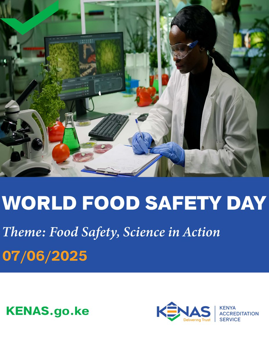 On this World Food Safety Day, KENAS celebrates the power of science, standards, and accreditation in safeguarding the food we eat.

At every step of the food chain — from production to packaging, transport to the table — scientific methods, verified through accredited conformity
