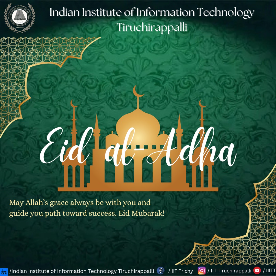 Eid Mubarak!🌙✨ 
Embracing the spirit of sacrifice and unity this Bakrid,Indian institute of information technology tiruchirappalli wishes everyone peace, prosperity and togetherness on this special occasion.🕌❤️
 #iiitt #iiit #bakrid2025 #festival #celebration