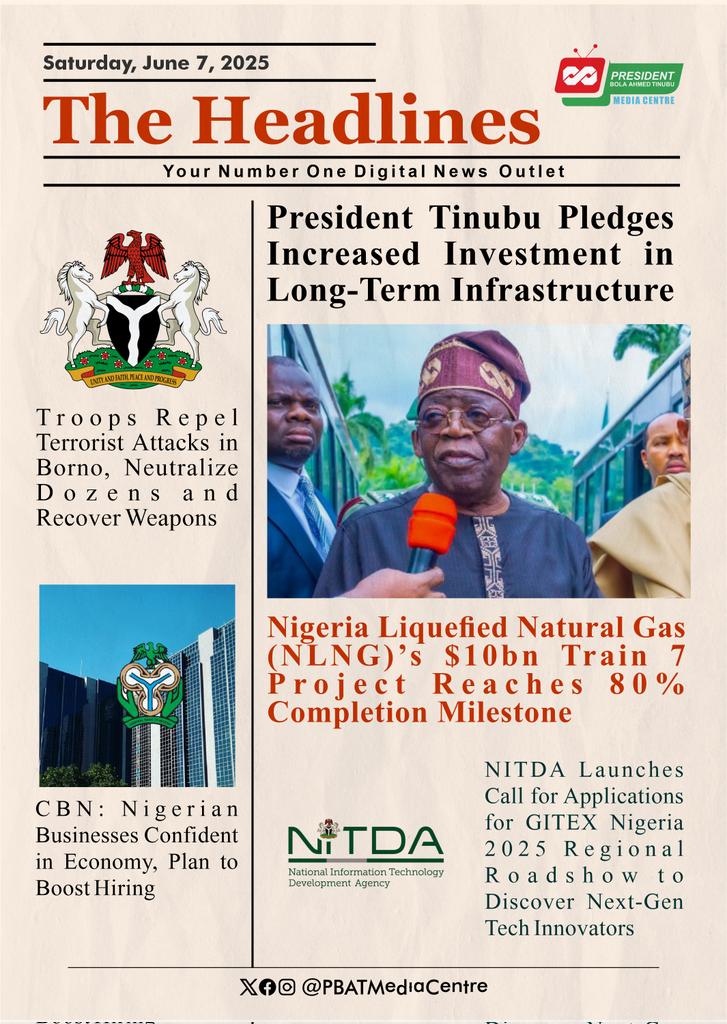 President Bola Ahmed Tinubu Media Centre (@pbatmediacentre) on Twitter photo #TheHeadlines | Saturday, 7th June, 2025
▪︎ President <a href="/officialABAT/">Bola Ahmed Tinubu</a> pledges increased investment in long-term infrastructure.
▪︎ Troops repel terrorist attacks in Borno, neutralize dozens and recover weapons.
▪︎ Nigeria Liquefied Natural Gas (NLNG)'s $10bn train 7 #TheHeadlines | Saturday, 7th June, 2025
▪︎ President <a href="/officialABAT/">Bola Ahmed Tinubu</a> pledges increased investment in long-term infrastructure.
▪︎ Troops repel terrorist attacks in Borno, neutralize dozens and recover weapons.
▪︎ Nigeria Liquefied Natural Gas (NLNG)'s $10bn train 7
