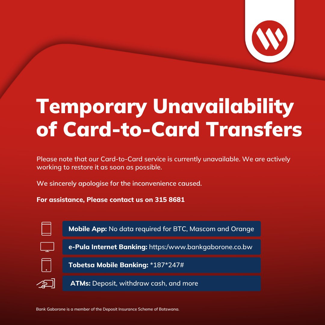 Please note our Card-to-Card transfers are currently unavailable. We are addressing the issue and will update you once the service resumes.

For immediate assistance, call +267 315 8681.

#BankGaborone
#TheRedBank
#NextLevelBanking