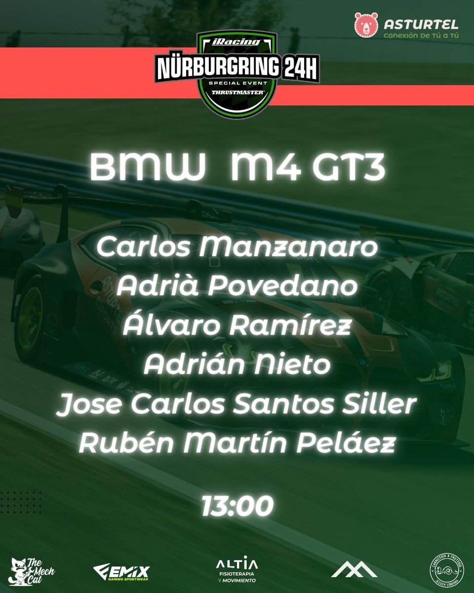 🌍 24H Nürburgring
Este sábado a las 13:00, arrancamos una de las pruebas más duras y emblemáticas del simracing: las 24 Horas de Nürburgring.
💪 Nuestro equipo se sube al BMW M4 GT3 para enfrentarse al Infierno Verde.

🔁 Relevos, concentración y trabajo en equipo.
Pilotos