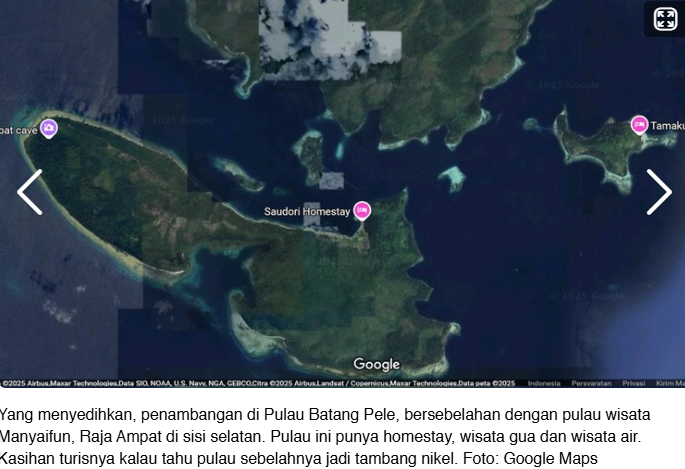 NYESEK!
Kerusakan Pulau-pulau di Raja Ampat Gegara Nikel Bisa Dilihat di Google Maps

Pulau Kawe, Pulau Menuran, Pulau Gag dan pulau Batang Pele, semuanya rusak akibat pertambangan nikel