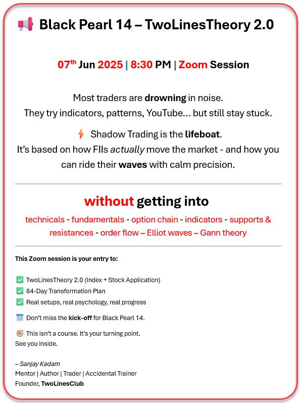 TwoLinesClub's tweet photo. 🚨 Black Pearl 14 begins

Decode FII moves, apply TwoLinesTheory 2.0 in real trades 

🔓 Join the Zoom 
(to get the link WhatsApp 9773069683 or DM your number) https://t.co/Fk3kc5EdUx