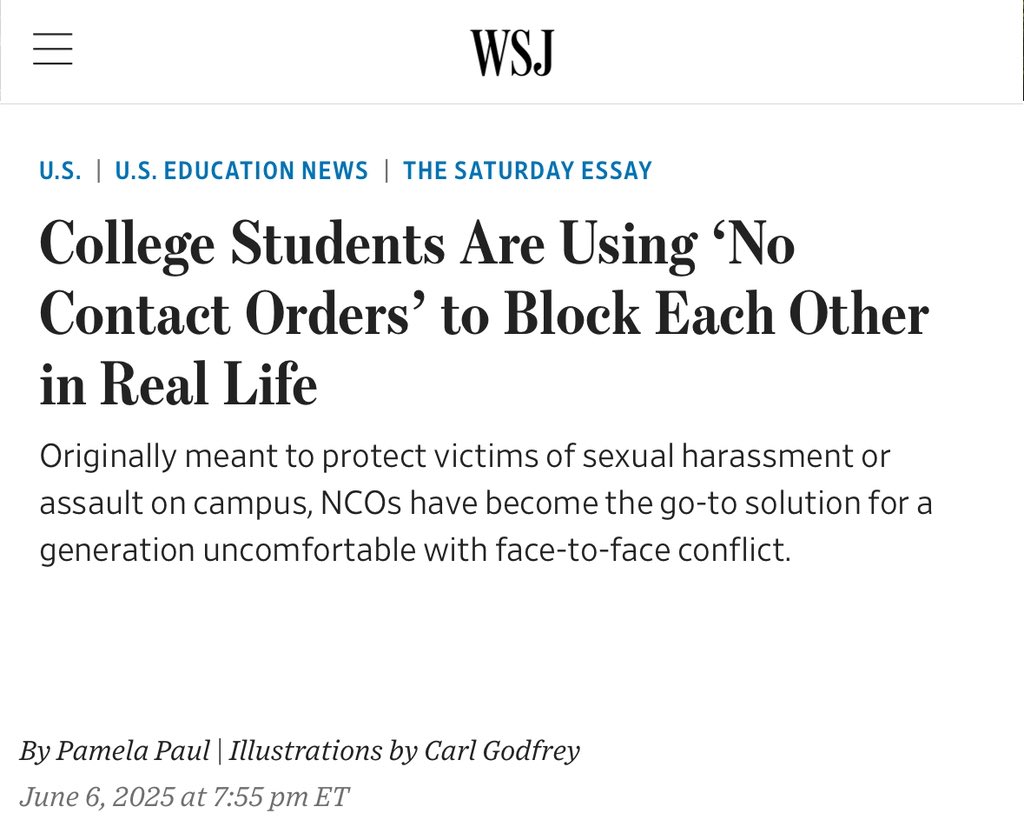 Pamela Paul on college students increasingly using no contact orders to block one another IRL:

Originally a tool to protect victims in Title IX cases, “over the past 10 years…the circumstances under which a student might request an NCO have expanded considerably. Their quiet