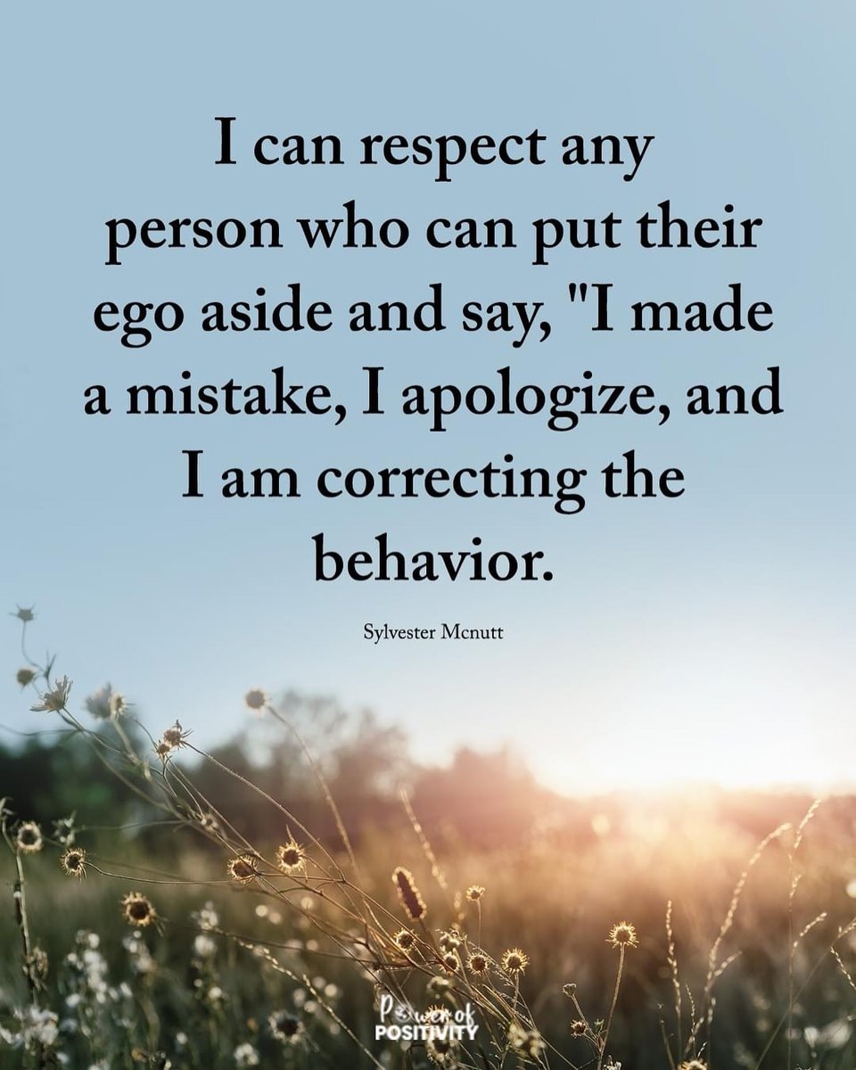 I can respect any person who can put their ego aside and say, 'I made a mistake, I apologize, and I am correcting the behavior. 🙌❤️