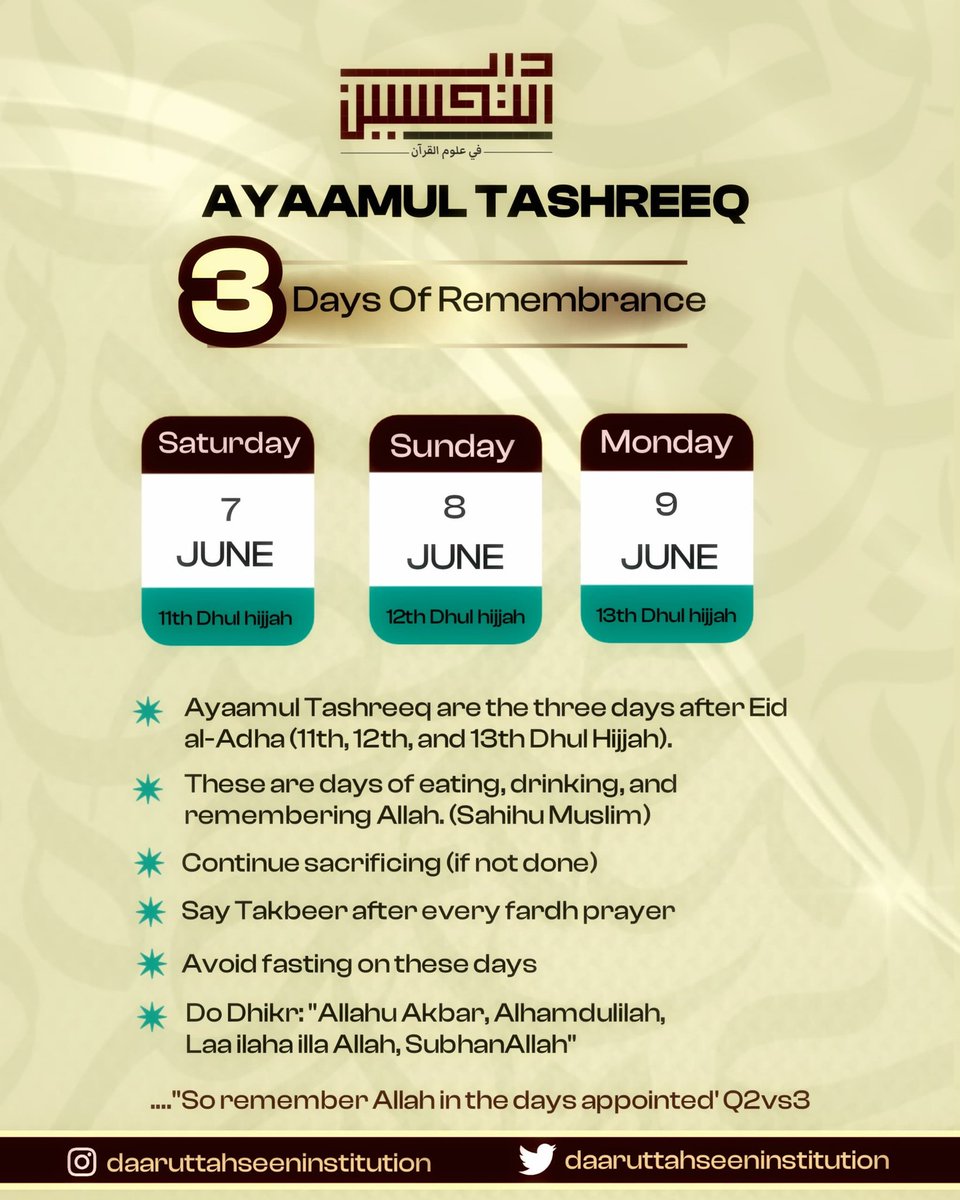 Daarultahseen's tweet photo. 📅 June 7–9 | 11th–13th Dhul Hijjah
✨ Let your tongue be moist with Dhikr this Ayaamul Tashreeq 🕌💭
🚫 No Fasting | 📣 More Takbeer | 🤲 Remember Allah*
#DhulHijjah #IslamicDays #RememberAllah
© DARUTTAHSEEN INSTITUTION https://t.co/9f6sVJza36