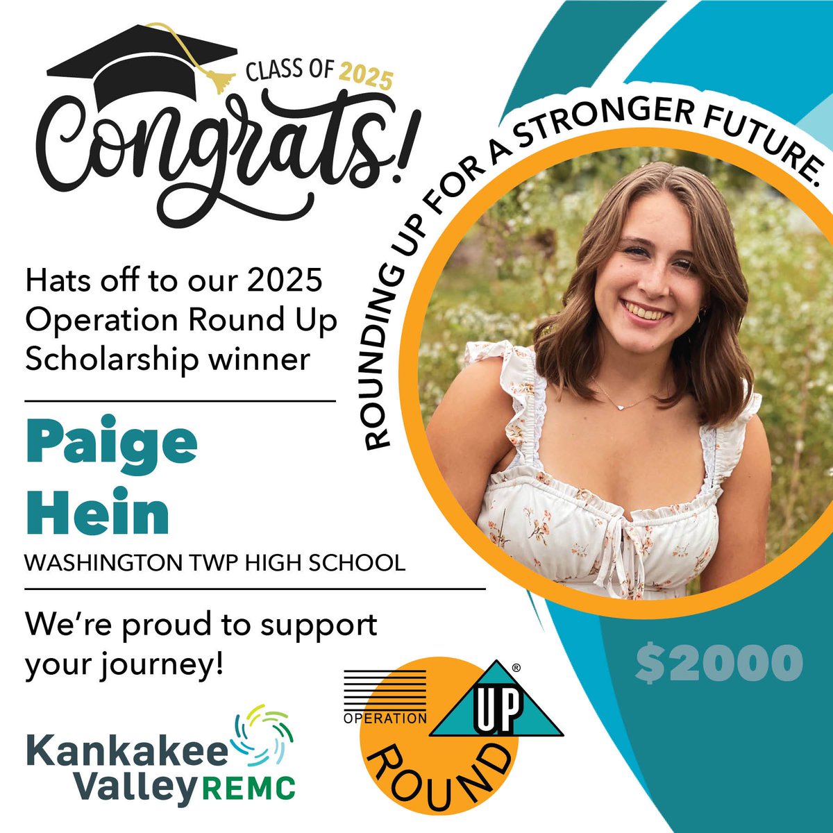 🎓 Big congrats to the  2025 Operation Round Up Scholarship Recipients! 🎓

💰 $2,000 Recipients:
• Savannah Swanson – South Central High School
• Paige Hein – Washington Township Middle/High School 

💰 $1,000 Recipients:
• Hayden Hensler – Elkhart Christian Academy
• Jianna