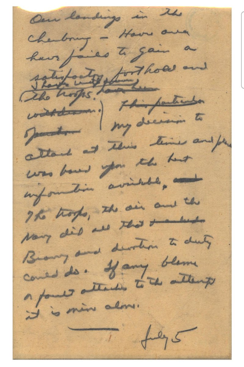 Gen. Eisenhower's "In Case of Failure Message," written night before D-Day (and misdated Jul. 5 instead of Jun. 5, likely due to extreme stress &amp; exhaustion). This was for release if Normandy landings did not succeed.

"Our landings in the Cherbourg-Havre area have failed 

1/3