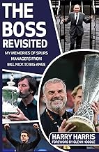 LET'S NOT FORGET BIG ANGE GOT IN THE CHAMPIONS LEAGUE - DO THEY NOT REALISE THIS? At least Amazon do! Quite Frankly don't see Thomas achieving this!
Best Sellers in UEFA Champions League
#10
THE BOSS: REVISITED: My memories of Spurs managers Bill Nick to Big Ange. Harry Harris