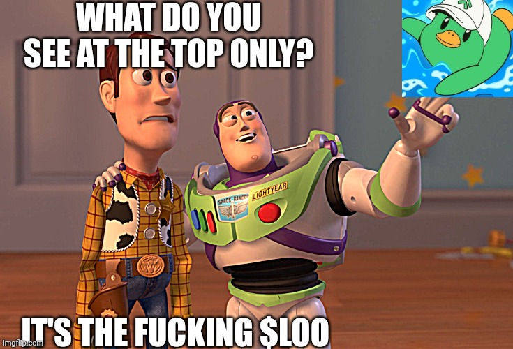 Lolseyi's tweet photo. 🔥When You Zoom In on the Charts... 🔝
 Buzz: What do you see at the top only?
 Woody: ...?
Buzz: "IT'S THE F*ING $LOO!"

If you’re not seeing $LOO at the top, you’re looking at the wrong chart. 📈
💸 Join the movement. Ride the wave.
 #LOOgang #TopToken #CryptoMemes #ToTheMoon https://t.co/MNUu3xhkqe