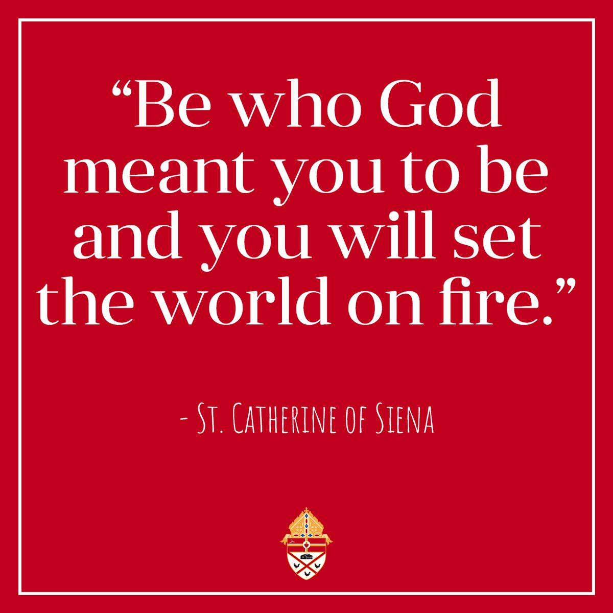 “Be who God meant you to be and you will set the world on fire.” - St. Catherine of Siena

#PTDiocese #SaintQuotes #CatholicSaints