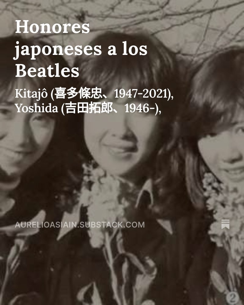 Honores japoneses a los Beatles: dos canciones y dos libros, con mota, prisión y redención. linktr.ee/aurelio.asiain