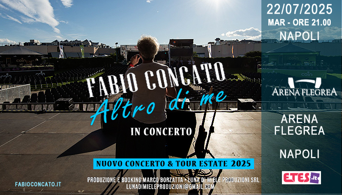 #FabioConcato &amp; i Musici in #concerto - #AltroDiMeTour - 22/07/25 MAR 21.00 - #Napoli - #ArenaFlegrea - Prevendita online: etes.it