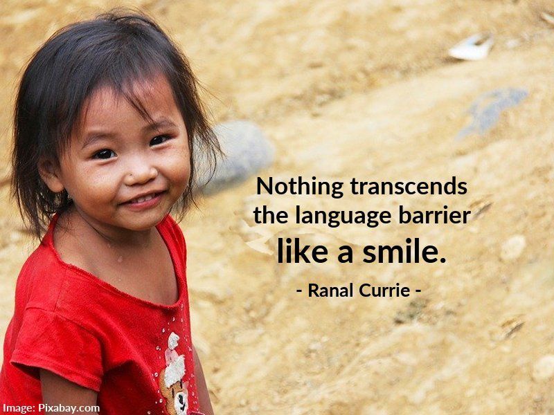 Nothing transcends the language barrier like a smile.

#quote #quotesmith55 #smile #communication #SaturdaySunshine
