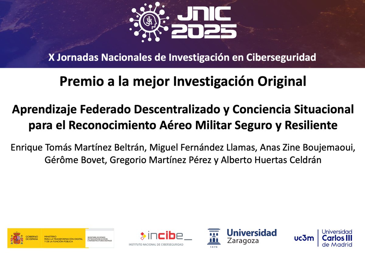 🏆 El grupo de Enrique Tomás Martínez Beltrán, Miguel Fernández Llamas, Anas Zine, Gérôme Bovet, Gregorio Martínez Pérez y Alberto Huertas Celdrán fue premiado con "El Premio a la mejor Investigación Original". 🥳 Enhorabuena. #jnic2025 #uc3m #ciberseguridad #jnic