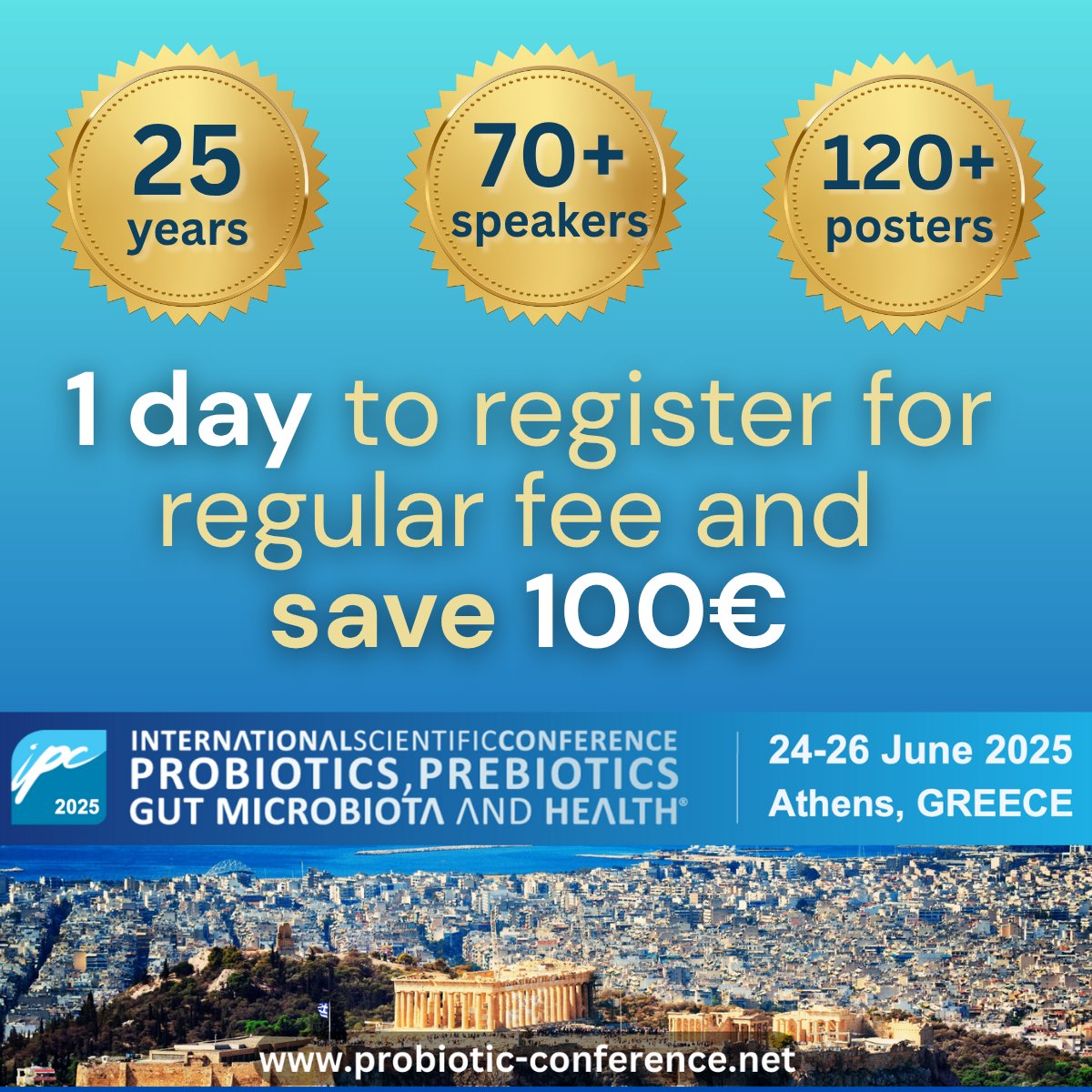 🔬 🧬 🧫 IPC is the First Scientific Conference Committed to Probiotics (since 2000)

👨‍🔬 "IPC is event of the year, where movers and shakers of probiotic science meet”

IPC2025 will be held during the 24th – 26th June 2025 in Athens, Greece.