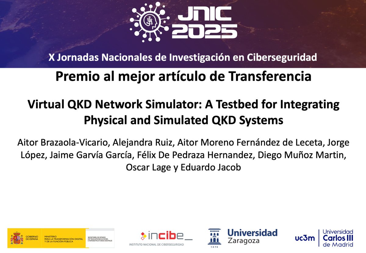 🏆 El grupo de Aitor B. Vicario, Alejandra Ruiz, Aitor Moreno Fernández de Leceta, Jorge López, Jaime Garvía, Félix De Pedraza, Diego Muñoz Martin, Oscar Lage y Eduardo Jacob fue premiado con "El Premio al mejor artículo de Transferencia". #jnic2025 #uc3m #ciberseguridad #jnic
