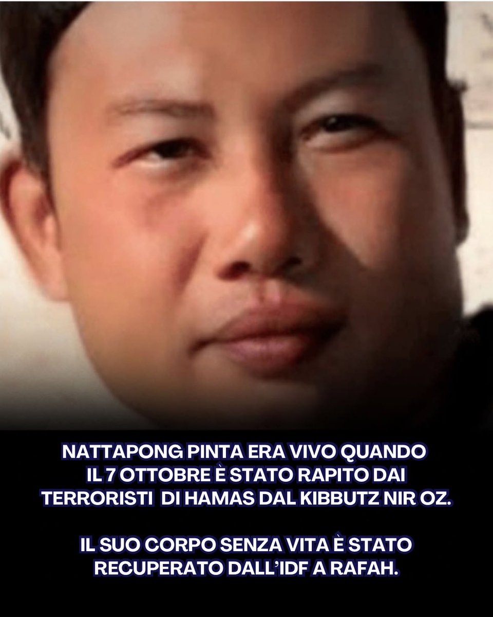 Nattapong Pinta, un lavoratore agricolo thailandese di 35 anni, è stato rapito da Hamas il 7 ottobre 2023 durante l'attacco al kibbutz Nir Oz, dove lavorava per sostenere la sua famiglia in Thailandia. Dopo 610 giorni di prigionia, il suo corpo è stato recuperato dalle Forze di