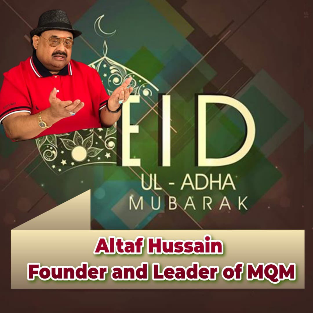 AltafHussain_90's tweet photo. On the auspicious occasion of Eid Al Adha, I extend my sincerest felicitations to all devoted comrades, steadfast sympathisers, and to the people of Pakistan and the international community.
#EidulAdha2025 
#عيد_الأضحى_المبارك 
As Muslims across the world commemorate the sacred tradition of Prophet Ibrahim (peace be upon him) by offering sacrifices, this solemn act stands as a timeless symbol of unwavering devotion, submission to divine will, and the ultimate readiness to forsake even the dearest possessions in the pursuit of truth and righteousness. It is a powerful testament to the spirit of altruism and moral resilience.

This Eid, I earnestly urge you to honour the memory of the martyrs of our movement, and to extend your compassion to the families of our missing and incarcerated workers, as well as to all those who live in deprivation and despair. Share your joy with those who have endured the brunt of injustice and suffering, for true celebration is found in empathy and solidarity.

May Allah Almighty, through His infinite mercy and unseen grace, bestow relief upon all those afflicted by tyranny, hardship, and oppression.

May Allah Almighty emancipate them from their trials and tribulations, so they too may bask in the blessings and jubilations of Eid.

Ameen.

Altaf Hussain
