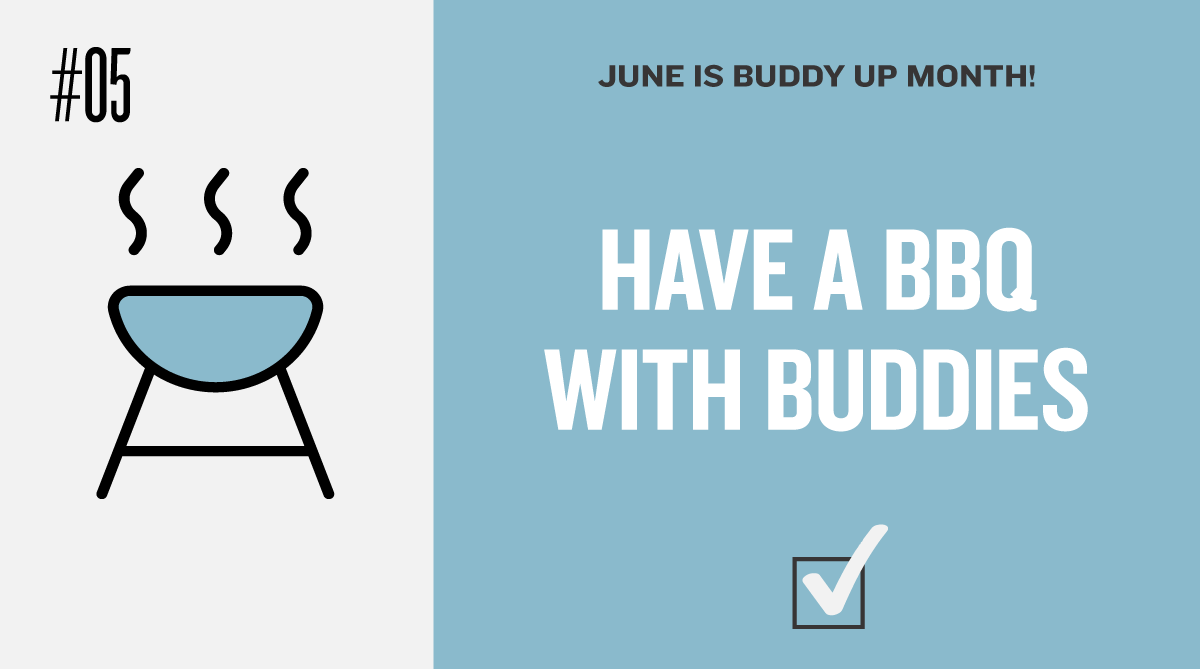 #BuddyUp June Challenge activity 5: BBQ with buddies. Have friends over or go to the park for a BBQ! Sharing a meal with buddies is the perfect opportunity to connect and check in by asking them how they’re really doing. buddyup.ca/the-buddy-up-c…