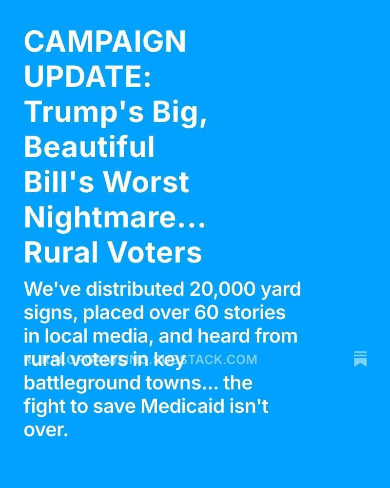 RuralOrganizing's tweet image. Rural voters are Trump's "Big, Beautiful Bill’s” worst nightmare.
We've distributed over 20K yard signs and placed over 60 local stories of the impact of Medicaid cuts to rural communities.
Click the link below for a campaign update!
open.substack.com/pub/ruralorgan…