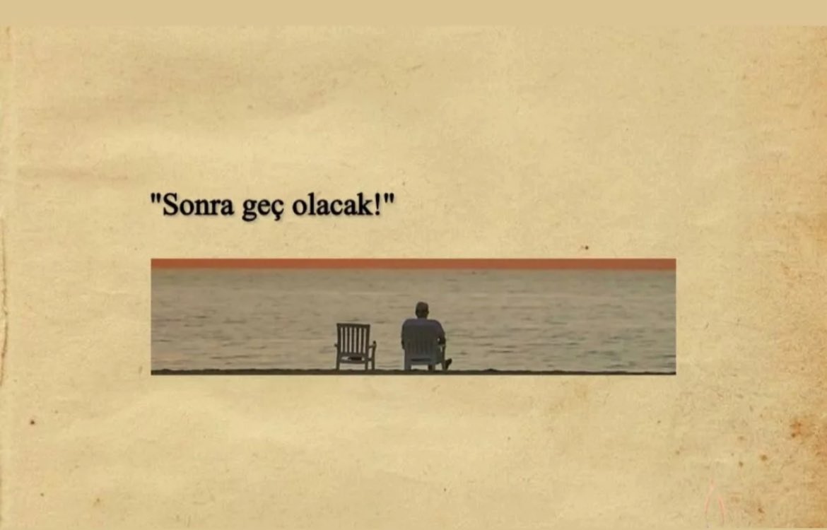 Her şey zamanında güzel!