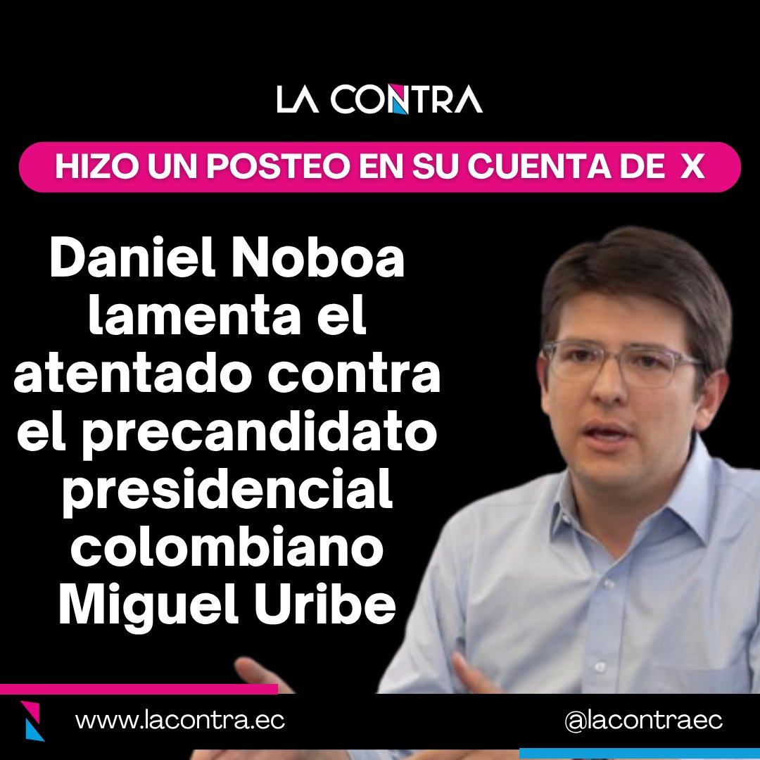 #ATENCIÓN ‼️| El presidente Daniel Noboa lamentó, a través de una publicación en X, el atentado contra el precandidato presidencial colombiano Miguel Uribe. Según datos preliminares, fue herido de bala, probablemente en la cabeza, y trasladado a un hospital. ⬇️