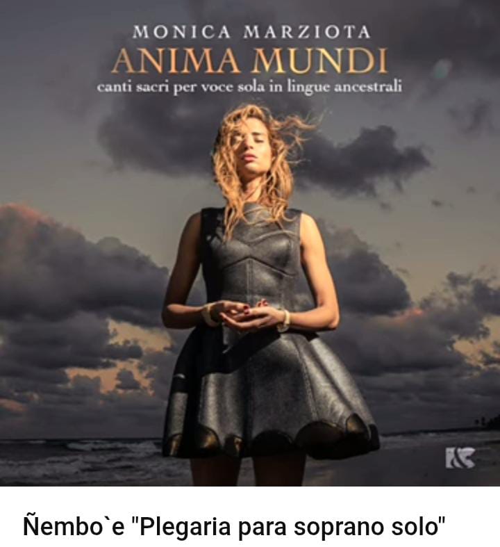 Ñembo'e' (Plegaria)! Esta hermosa plegaria en guaraní, escrita por mí, fue musicalizada por el compositor Diego Sánchez Haase e interpretada por la soprano Mónica Marziota. La obra forma parte del espectáculo 'Anima Mundi' y pronto será presentada en Roma, Italia.