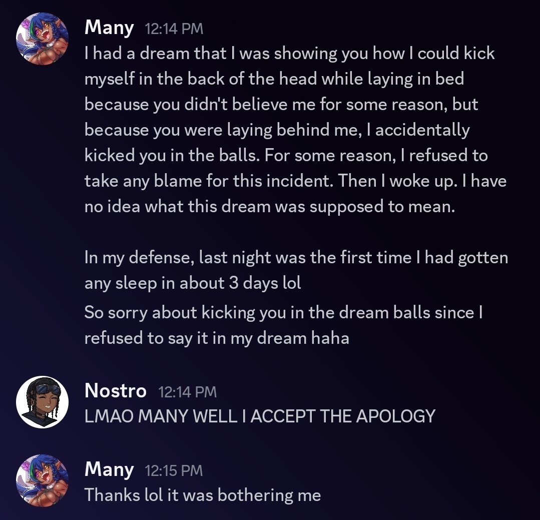 This is what it's like being friends with me. <a href="/Nostroscythe/">Nostro</a> is too good to me lol

I honestly don't even know if I can kick myself in the back if the head like that. I feel like I could but this isn't knowledge readily available to awake me. Sleep me must know things I don't D: