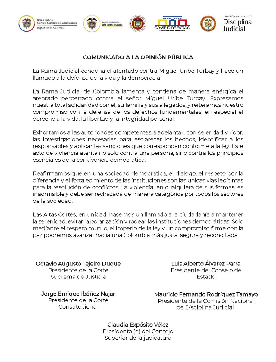 Corte Suprema de Justicia (@cortesupremaj) on Twitter photo Las Altas Cortes rechazamos y condenamos el atentado perpetrado contra el senador y precandidato presidencial <a href="/MiguelUribeT/">Miguel Uribe</a>.
Expresamos nuestra solidaridad con su familia, equipo de trabajo y colegas del <a href="/SenadoGovCo/">Senado de la República 🇨🇴</a>, y hacemos votos por su pronta recuperación. Las Altas Cortes rechazamos y condenamos el atentado perpetrado contra el senador y precandidato presidencial <a href="/MiguelUribeT/">Miguel Uribe</a>.
Expresamos nuestra solidaridad con su familia, equipo de trabajo y colegas del <a href="/SenadoGovCo/">Senado de la República 🇨🇴</a>, y hacemos votos por su pronta recuperación.