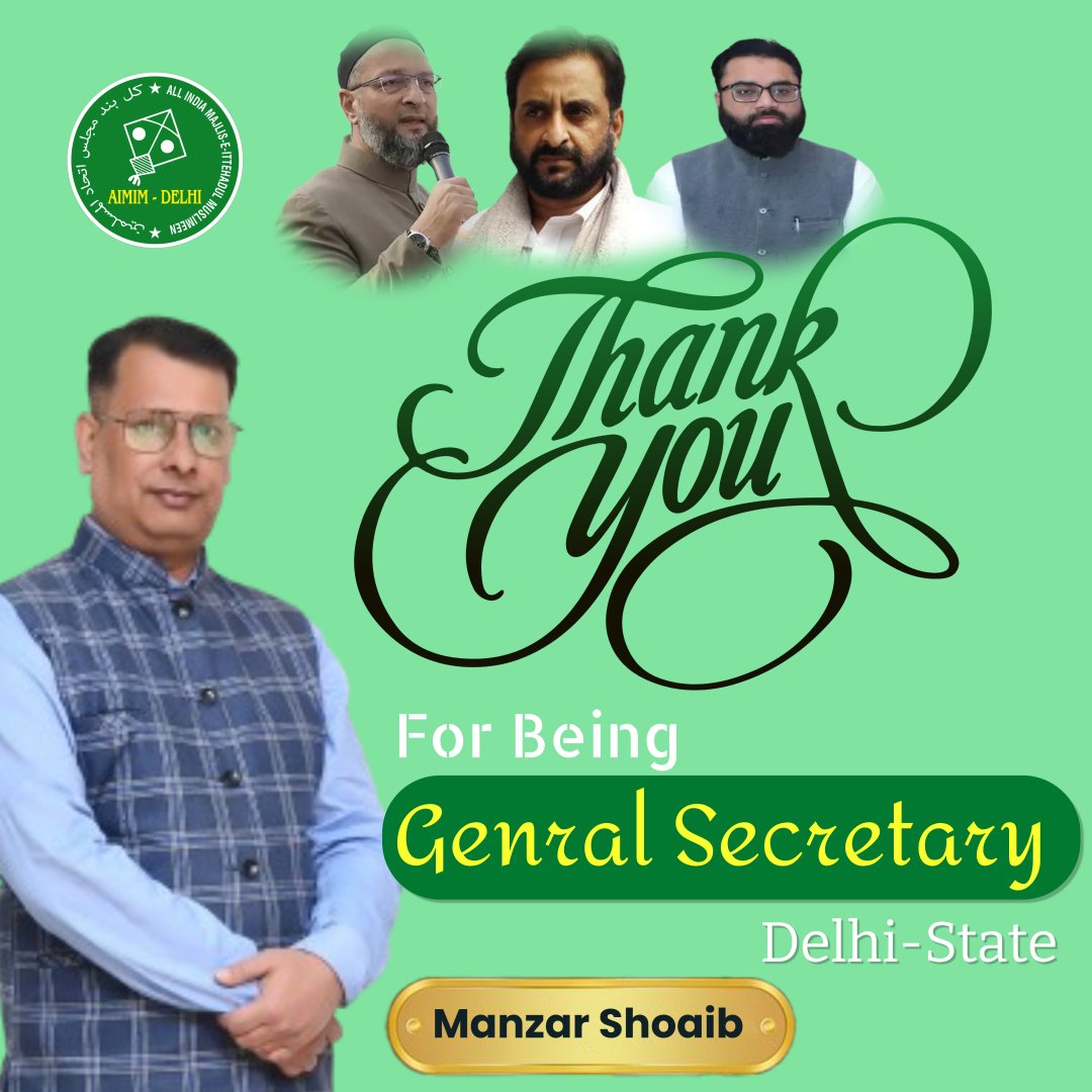 My sincere thanks go to The Honorable Asaduddin Owaisi, Imtiaz Jaleel, Shoaib Jamei sahab for their dedication to #AIMIM as Delhi General Secretary.