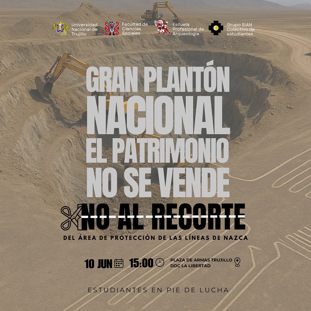 Estudiantes en Trujillo están organizando un plantón en contra del recorte del áre de protección de las Líneas de Nazca. Es este 10 de Junio y piden difusión. Ayudemos ✊

INFORMACIÓN: instagram.com/p/DKlUUzItAxQ/