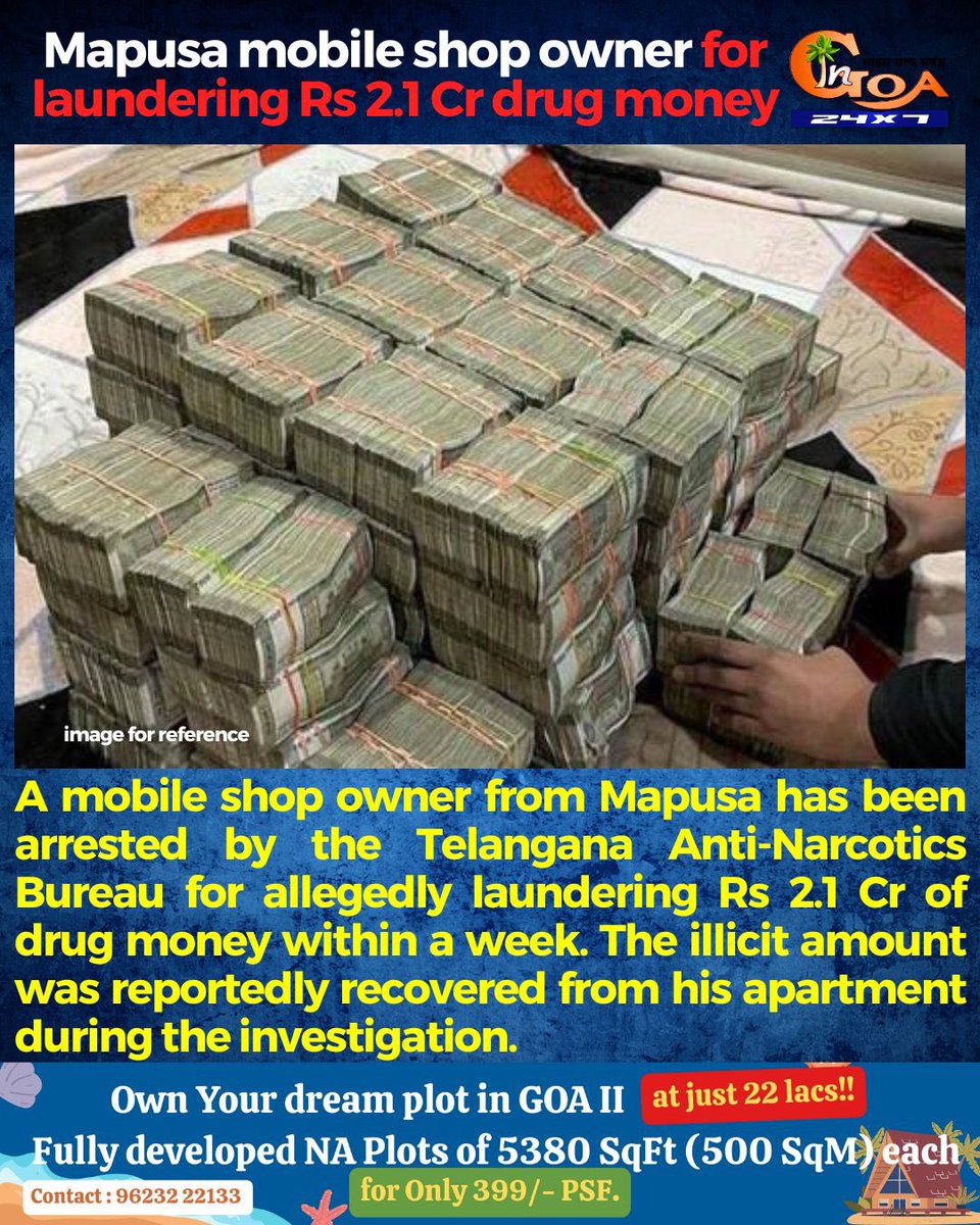 InGoa24x7's tweet image. A mobile shop owner from Mapusa has been arrested by the Telangana Anti-Narcotics Bureau for allegedly laundering Rs 2.1 Cr of drug money within a week. The illicit amount was reportedly recovered from his apartment during the investigation.