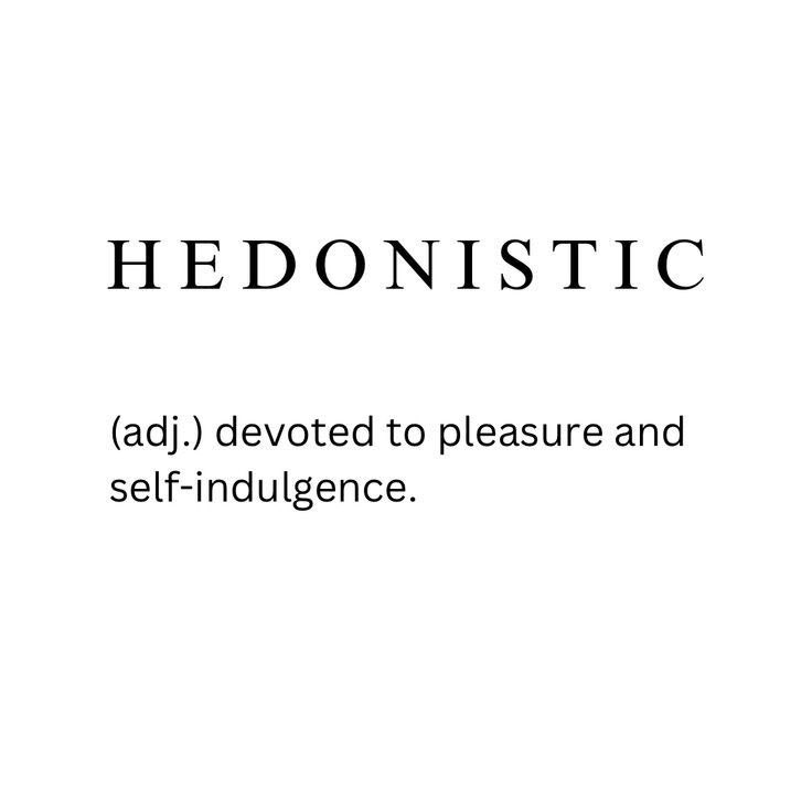 HEDONISTIC