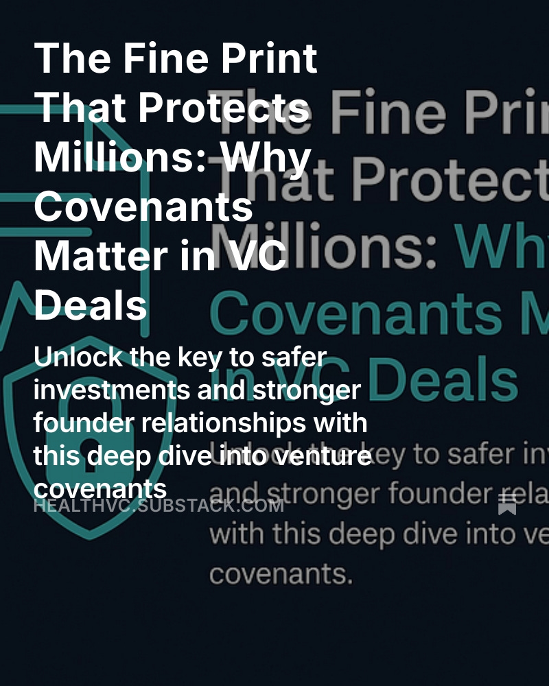 The fine print that protects millions:
Covenants in VC aren’t just legal boilerplate.
They’re a balancing act between trust, risk, and control.
In this week’s HealthVC, I unpack what founders really need to know.