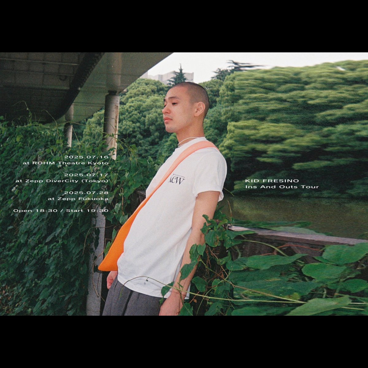 Photograph and designed for KID FRESINO

Ins And Outs Tour

KID FRESINO w/ 三浦淳悟(Ba), 佐藤優介(Key), 斎藤拓郎(Gt), 石若駿(Dr), 小林うてな(Steelpan, MainStage), ⻄田修大(Gt)

2025年7月16日
ロームシアター京都

2025年7月17日
Zepp DiverCity(Tokyo)

2025年7月28日
Zepp Fukuoka
