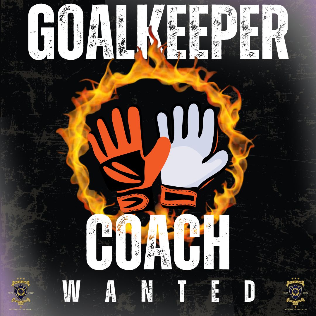 ValeofLeven's tweet photo. We are looking to add a Goalkeeping Coach to our coaching team. Anyone interested, contact manager Brian Brown. https://t.co/fR6LW8aDue