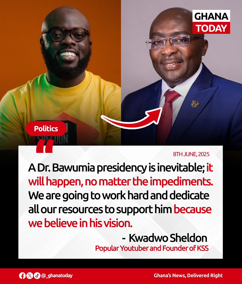 A Dr. Bawumia presidency is inevitable; it will happen no matter the impediments. We are going to work hard and dedicate all our resources to support him because we believe in his vision.

- Kwadwo Sheldon, Popular YouTuber and Founder of KSS

#GhanaToday