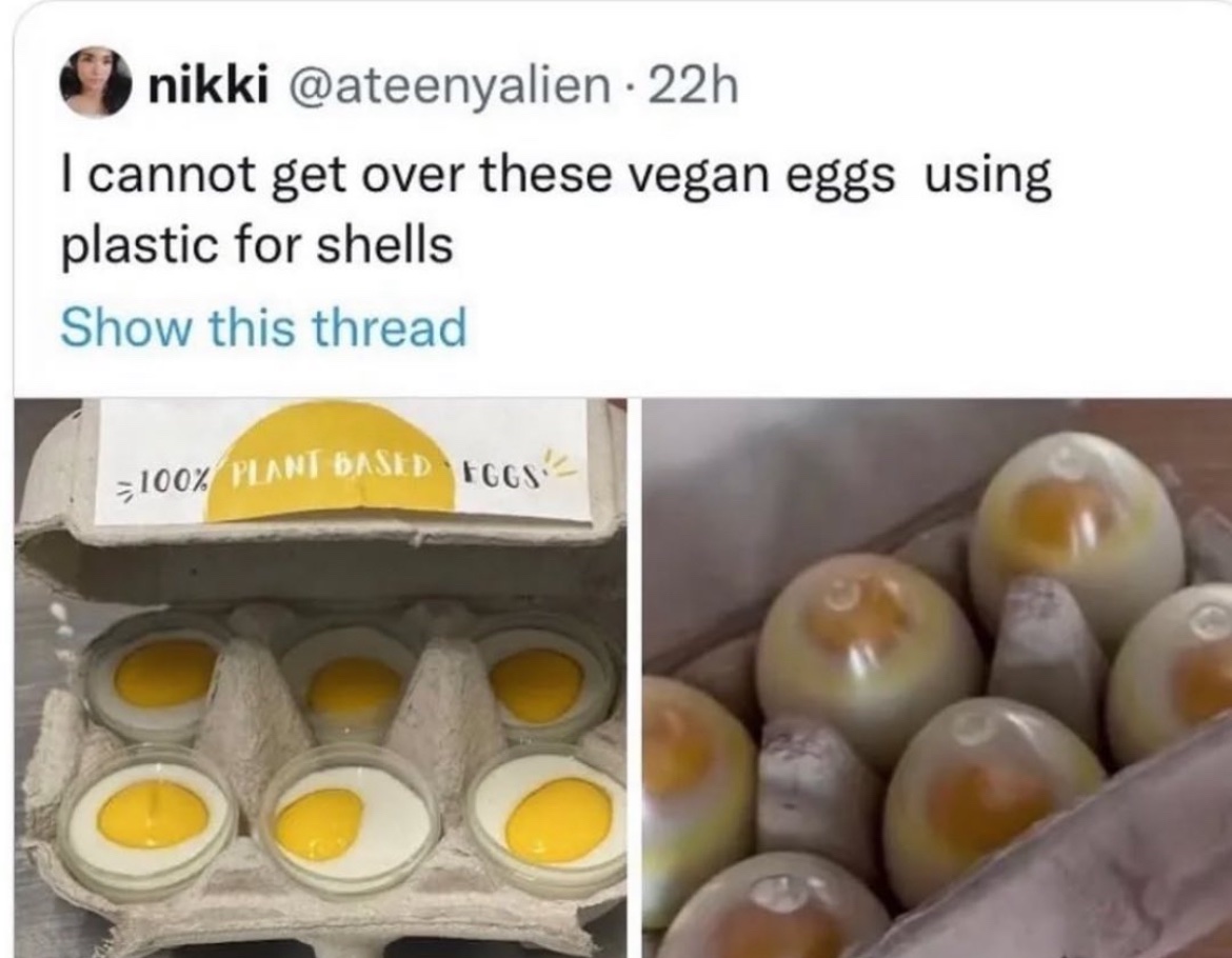 CaryKelly11's tweet image. Real eggshells are a natural and recyclable source of calcium. Plastic eggshells will disrupt the ecosystem for generations. 

There is no such thing as a cruelty-free vegan egg.