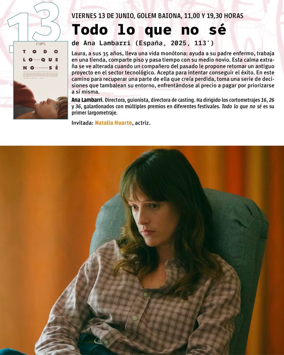 13/06 | #TodoLoQueNoSé (Ana Lambarri)
Cerramos la Muestra con una historia sobre priorizarse, dudar y empezar de nuevo.

 🎤Coloquio con Natalia Huarte. 
📆 13 de junio
 🕒 11:00 y 19:30
 🎟️ golem.es/golem/pelicula…
 📍 <a href="/GolemPamplona/">Cines Golem Pamplona</a>